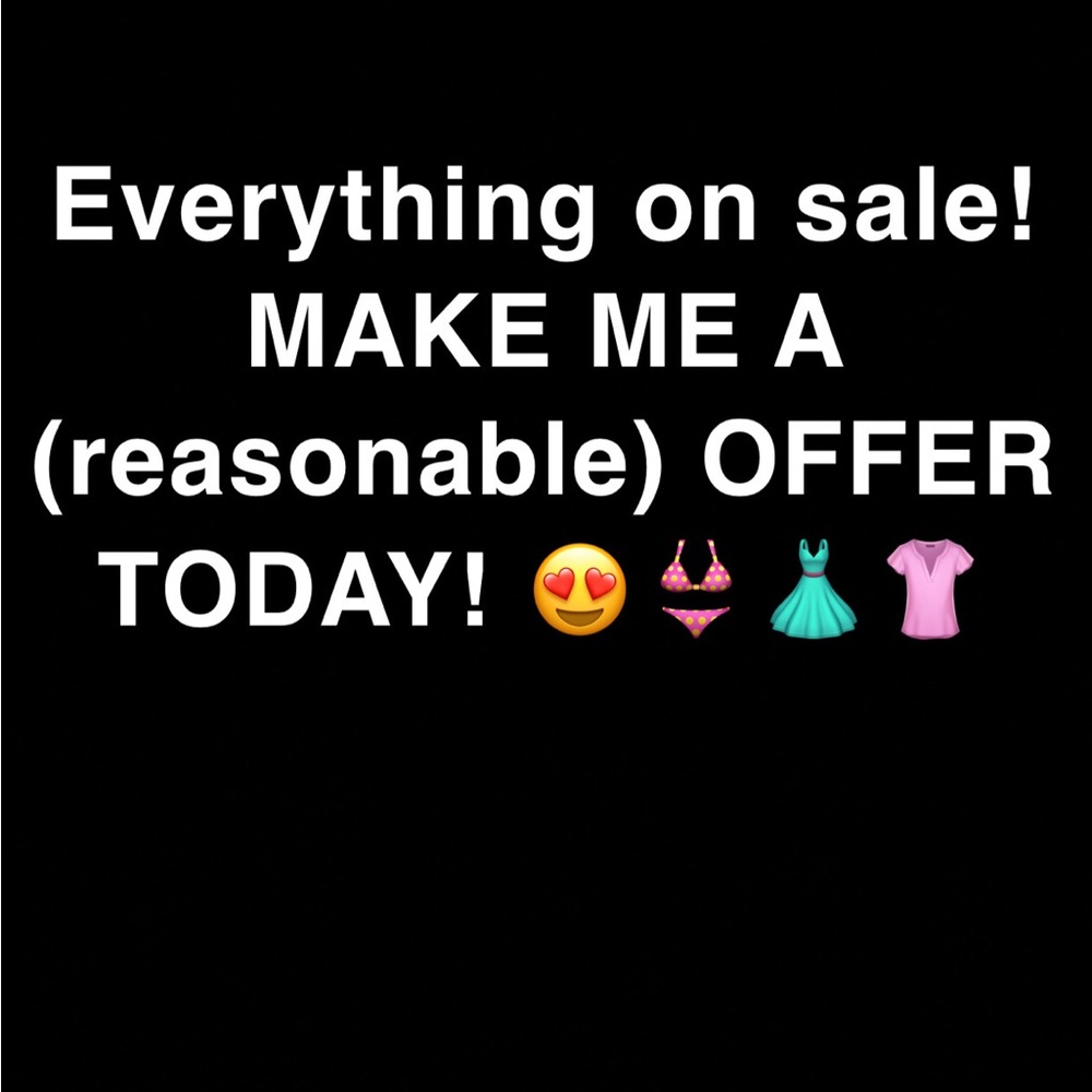 Everything on Sale! Make an Offer Today!